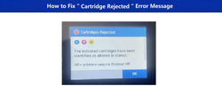 cartridge rejected